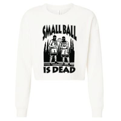 Small Ball Is Dead Cropped Pullover Crew