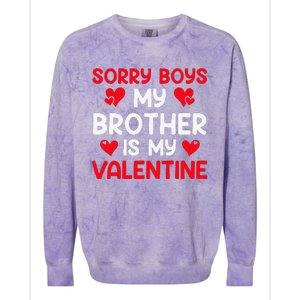 Sorry Brother Is My Valentine Valentines Day Tee Colorblast Crewneck Sweatshirt