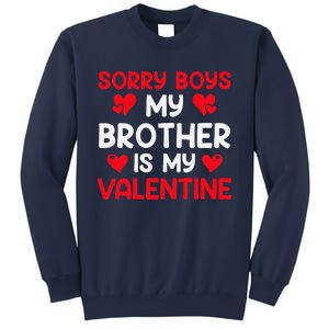 Sorry Brother Is My Valentine Valentines Day Tee Sweatshirt