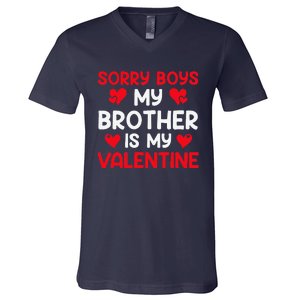 Sorry Brother Is My Valentine Valentines Day Tee V-Neck T-Shirt