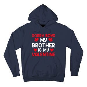 Sorry Brother Is My Valentine Valentines Day Tee Tall Hoodie