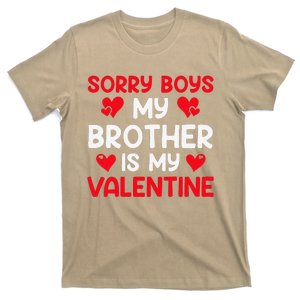 Sorry Brother Is My Valentine Valentines Day Tee T-Shirt