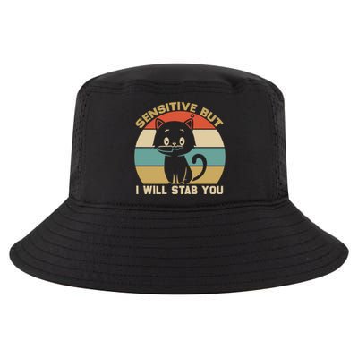 Sensitive But I Will Stab You With Cat Vintage Gift Cool Comfort Performance Bucket Hat