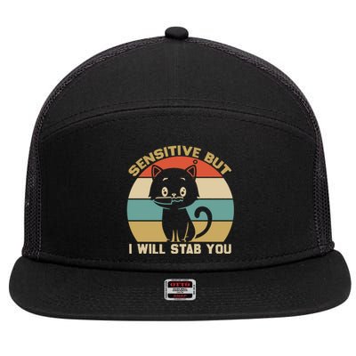 Sensitive But I Will Stab You With Cat Vintage Gift 7 Panel Mesh Trucker Snapback Hat