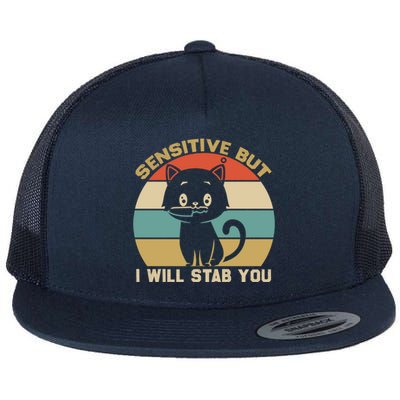 Sensitive But I Will Stab You With Cat Vintage Gift Flat Bill Trucker Hat