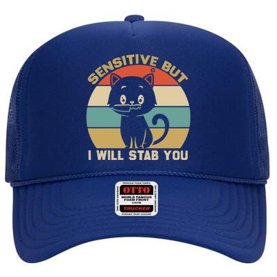 Sensitive But I Will Stab You With Cat Vintage Gift High Crown Mesh Back Trucker Hat