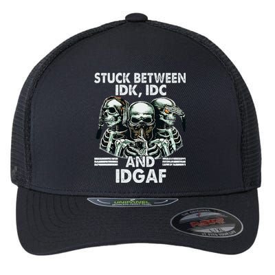 Stuck Between Idk Idc And Idgaf Skeleton Flexfit Unipanel Trucker Cap