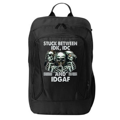 Stuck Between Idk Idc And Idgaf Skeleton City Backpack