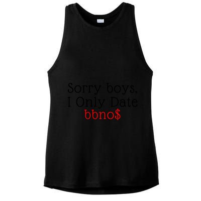 Sorry B.o.y.s I Only Date Bbno$ Ladies PosiCharge Tri-Blend Wicking Tank
