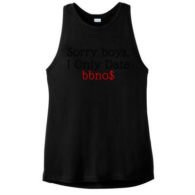 Sorry B.o.y.s I Only Date Bbno$ Ladies PosiCharge Tri-Blend Wicking Tank