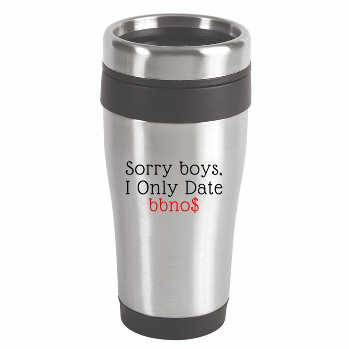 Sorry B.o.y.s I Only Date Bbno$ 16oz Travel Tumbler