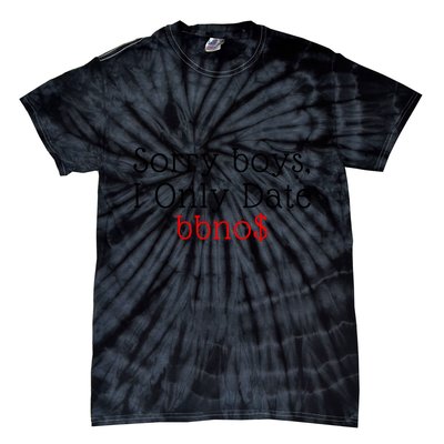 Sorry B.o.y.s I Only Date Bbno$ Tie-Dye T-Shirt