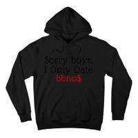 Sorry B.o.y.s I Only Date Bbno$ Tall Hoodie