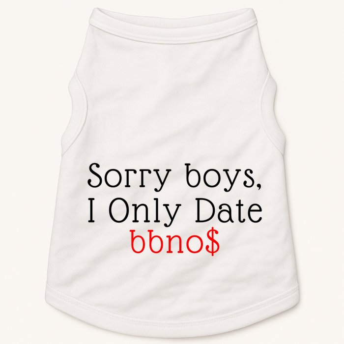 Sorry B.o.y.s I Only Date Bbno$ Doggie Tank