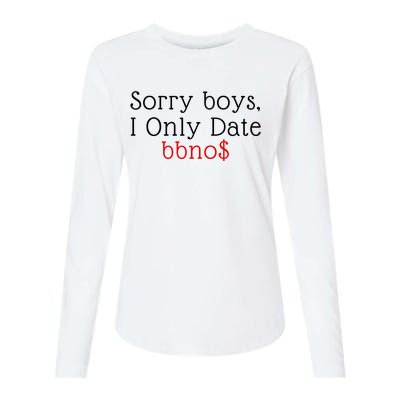 Sorry B.o.y.s I Only Date Bbno$ Womens Cotton Relaxed Long Sleeve T-Shirt