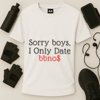 Sorry B.o.y.s I Only Date Bbno$ Performance Shirt