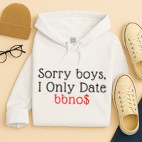 Sorry B.o.y.s I Only Date Bbno$ Hoodie