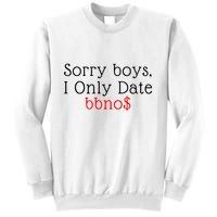 Sorry B.o.y.s I Only Date Bbno$ Sweatshirt