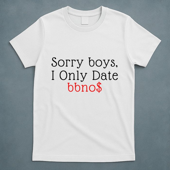 Sorry B.o.y.s I Only Date Bbno$ T-Shirt