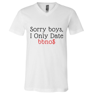 Sorry B.o.y.s I Only Date Bbno$ V-Neck T-Shirt