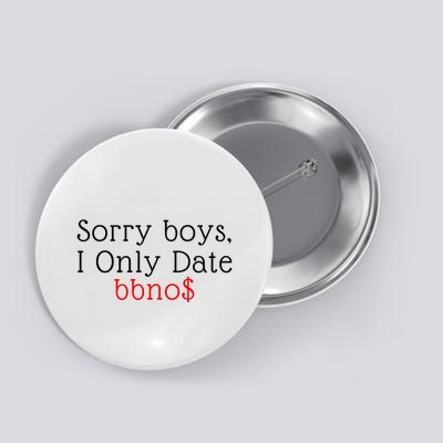 Sorry B.o.y.s I Only Date Bbno$ Button