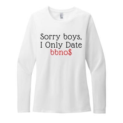 Sorry B.o.y.s I Only Date Bbno$ Womens CVC Long Sleeve Shirt