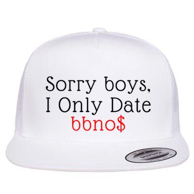 Sorry B.o.y.s I Only Date Bbno$ Flatbill Hat