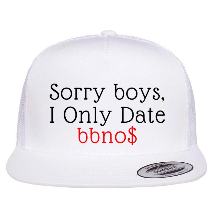 Sorry B.o.y.s I Only Date Bbno$ Flatbill Hat
