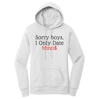 Sorry B.o.y.s I Only Date Bbno$ Women's Pullover Hoodie