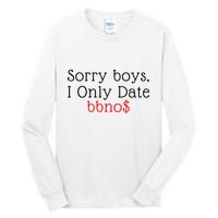 Sorry B.o.y.s I Only Date Bbno$ Tall Long Sleeve T-Shirt
