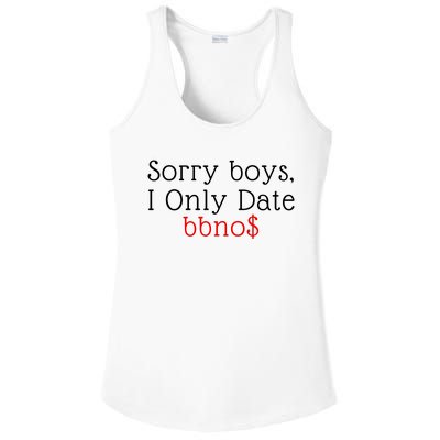 Sorry B.o.y.s I Only Date Bbno$ Ladies PosiCharge Competitor Racerback Tank