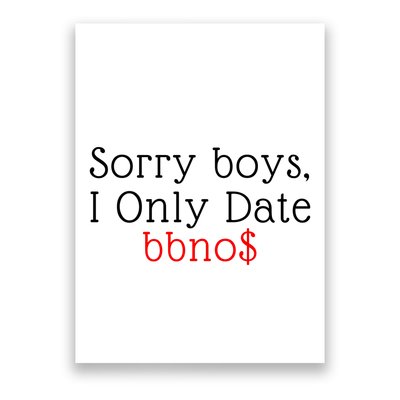 Sorry B.o.y.s I Only Date Bbno$ Poster