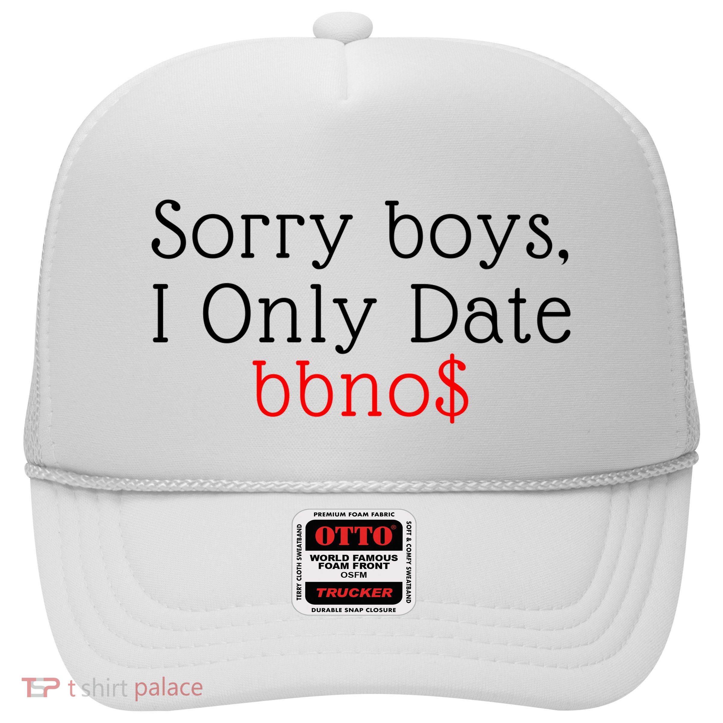 Sorry B.o.y.s I Only Date Bbno$ Trucker Hat