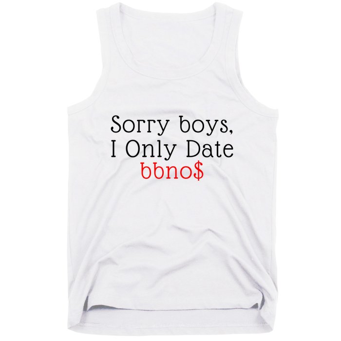 Sorry B.o.y.s I Only Date Bbno$ Tank Top