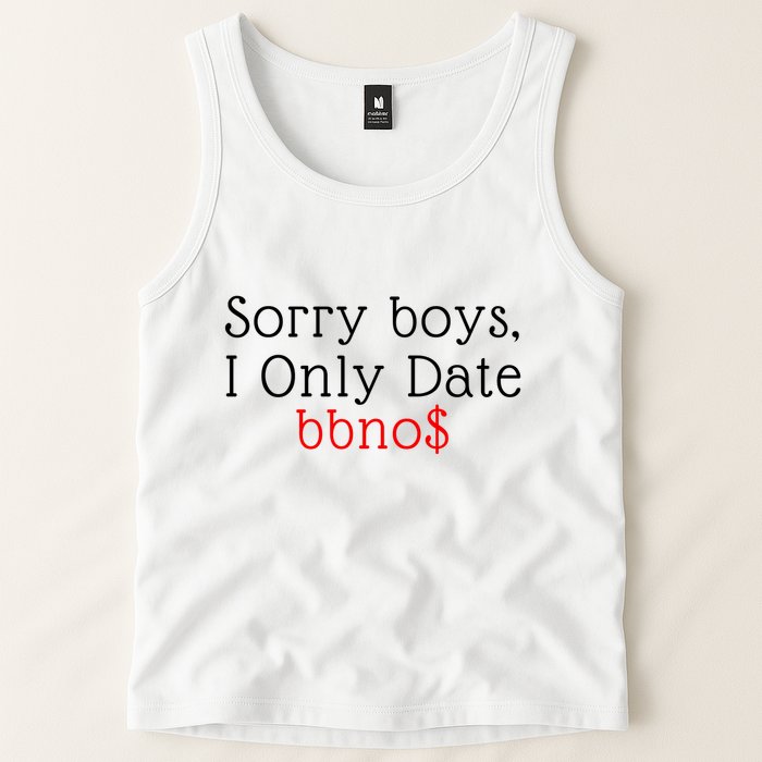 Sorry B.o.y.s I Only Date Bbno$ Tank Top