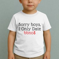 Sorry B.o.y.s I Only Date Bbno$ Toddler T-Shirt