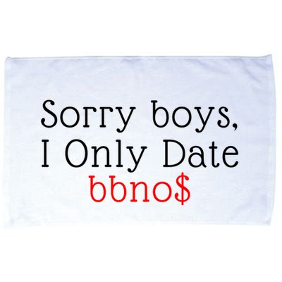 Sorry B.o.y.s I Only Date Bbno$ Microfiber Hand Towel