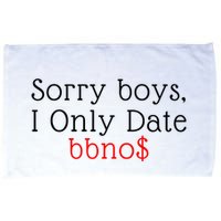 Sorry B.o.y.s I Only Date Bbno$ Microfiber Hand Towel