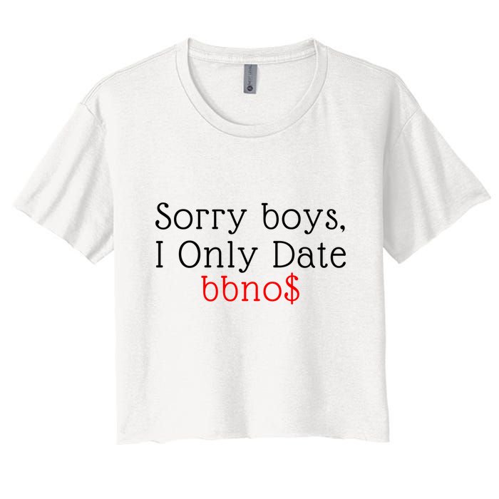 Sorry B.o.y.s I Only Date Bbno$ Crop Top