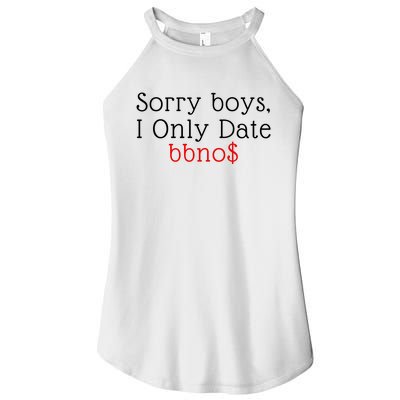 Sorry B.o.y.s I Only Date Bbno$ Women's Perfect Tri Rocker Tank