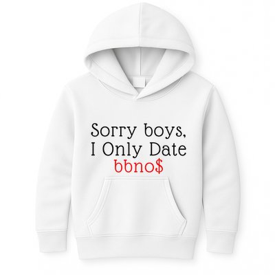 Sorry B.o.y.s I Only Date Bbno$ Kids Hoodie