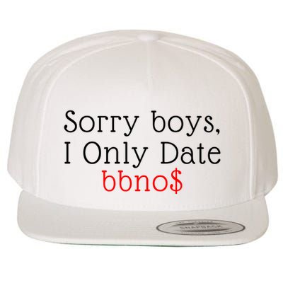 Sorry B.o.y.s I Only Date Bbno$ Wool Snapback Cap