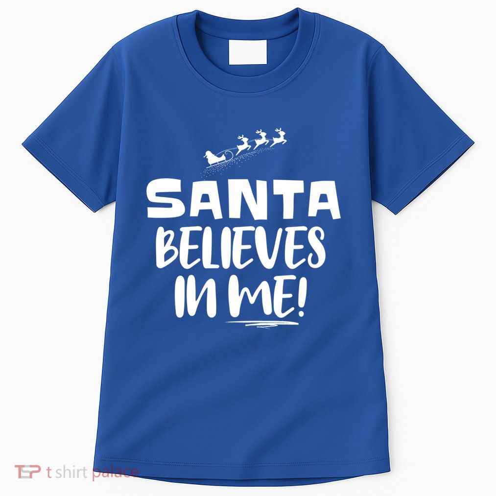 Santa Believes In Me! S Christmas Quote Gift Tall T-Shirt