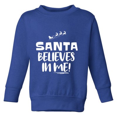 Santa Believes In Me! S Christmas Quote Gift Toddler Sweatshirt