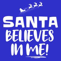 Santa Believes In Me! S Christmas Quote Gift Women's V-Neck T-Shirt