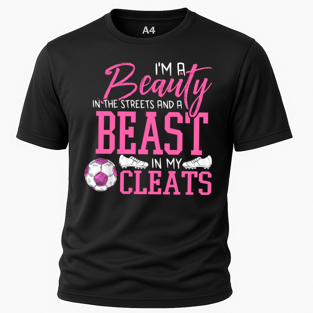 Soccer Beauty In The Street Beast In My Cleats Gift Cooling Performance Crew T-Shirt