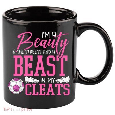 Soccer Beauty In The Street Beast In My Cleats Gift 11oz C Handle Ceramic Mug