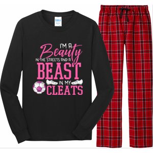 Soccer Beauty In The Street Beast In My Cleats Gift Long Sleeve Pajama Set