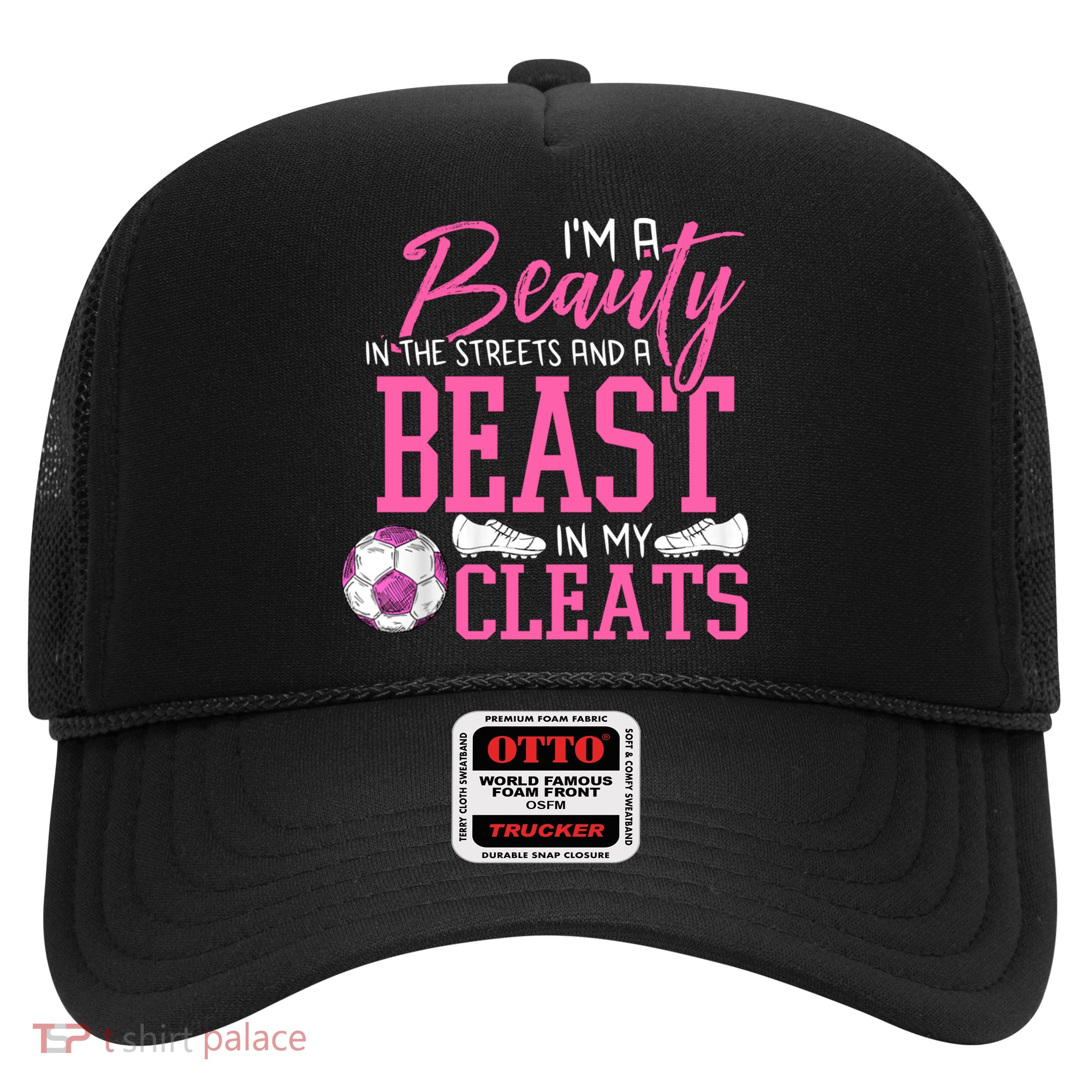 Soccer Beauty In The Street Beast In My Cleats Gift Trucker Hat
