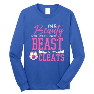 Soccer Beauty In The Street Beast In My Cleats Gift Long Sleeve Shirt